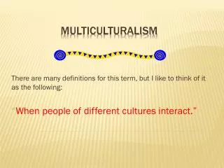 Multiculturalism