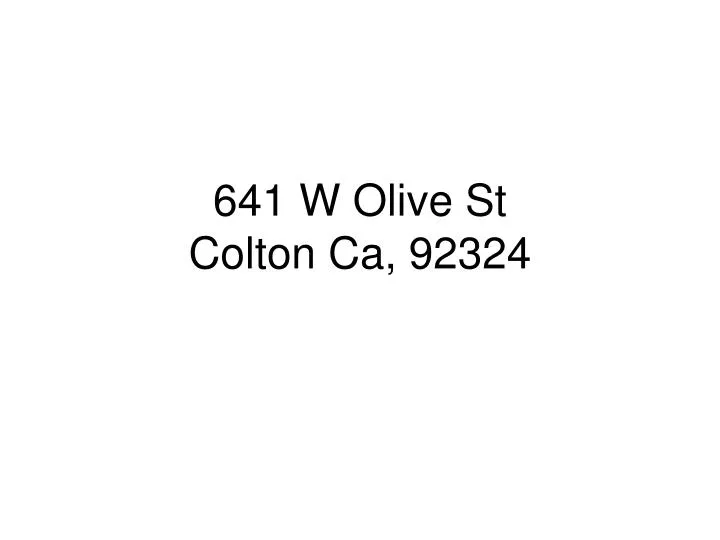 641 w olive st colton ca 92324