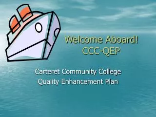 Welcome Aboard! CCC-QEP