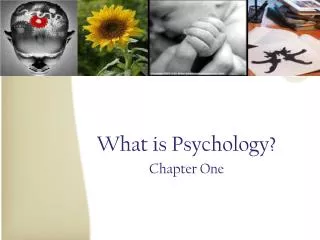 What is Psychology? Chapter One