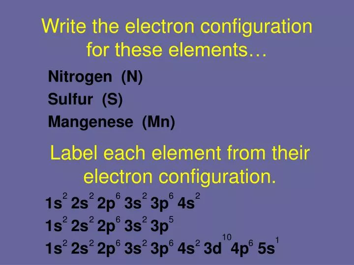 write the electron configuration for these elements