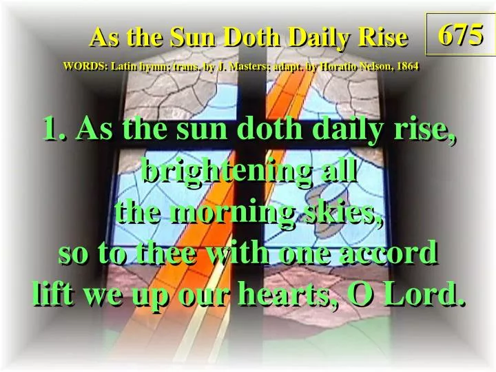as the sun doth daily rise 1