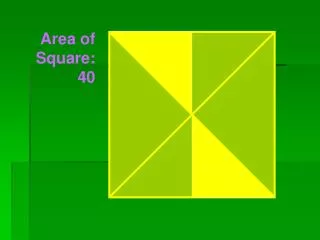 Area of Square: 40