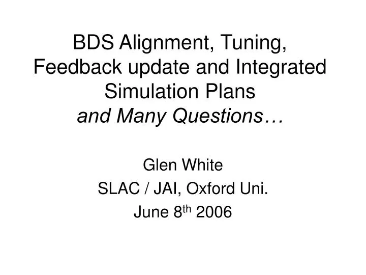 bds alignment tuning feedback update and integrated simulation plans and many questions