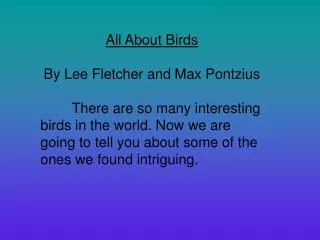 All About Birds By Lee Fletcher and Max Pontzius