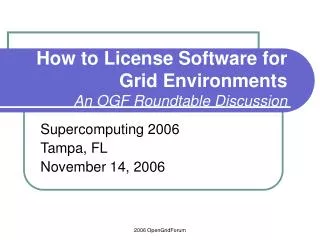 How to License Software for Grid Environments An OGF Roundtable Discussion