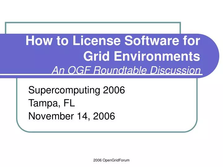 how to license software for grid environments an ogf roundtable discussion