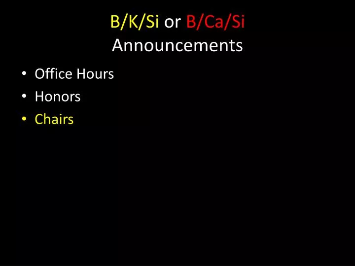b k si or b ca si announcements