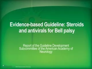 Evidence-based Guideline: Steroids and antivirals for Bell palsy