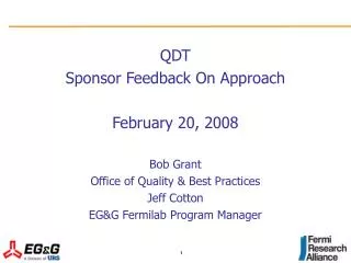 QDT Sponsor Feedback On Approach February 20, 2008 Bob Grant Office of Quality &amp; Best Practices