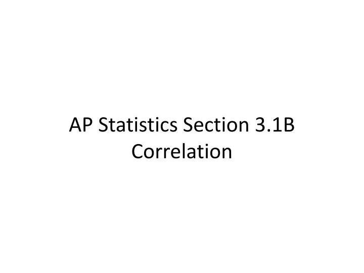 ap statistics section 3 1b correlation