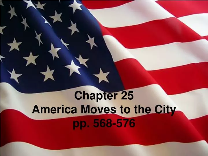 chapter 25 america moves to the city pp 568 576