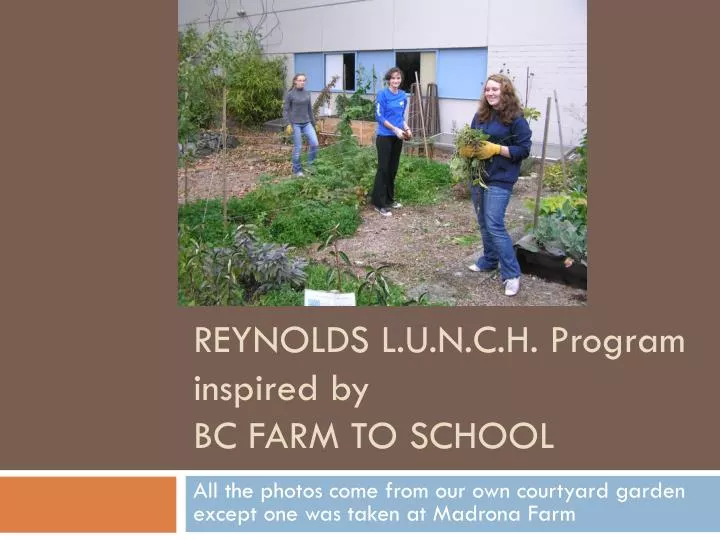 reynolds l u n c h program inspired by bc farm to school