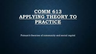 COMM 613 Applying theory to practice