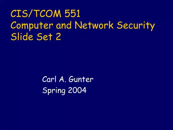 cis tcom 551 computer and network security slide set 2