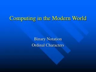 Computing in the Modern World