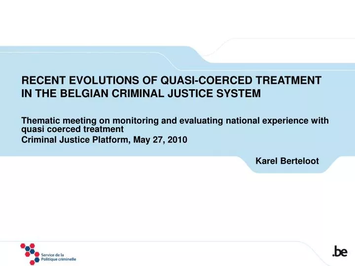 recent evolutions of quasi coerced treatment in the belgian criminal justice system