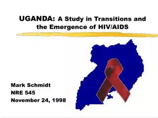 UGANDA: A Study in Transitions and the Emergence of HIV/AIDS