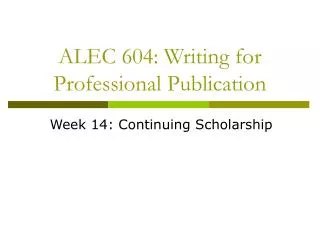 ALEC 604: Writing for Professional Publication