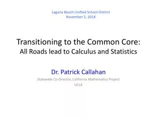 Transitioning to the Common Core: All Roads lead to Calculus and Statistics