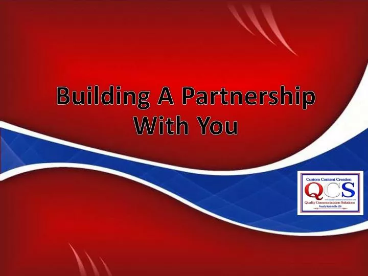 building a partnership with you