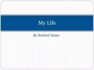 my life