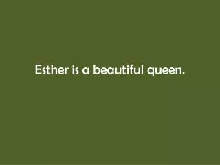 Esther is a beautiful queen.