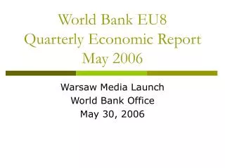 World Bank EU8 Quarterly Economic Report May 2006