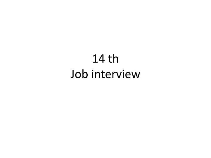 14 th job interview