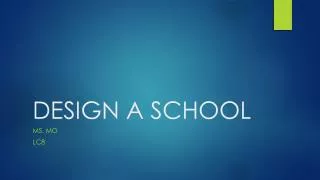 DESIGN A SCHOOL