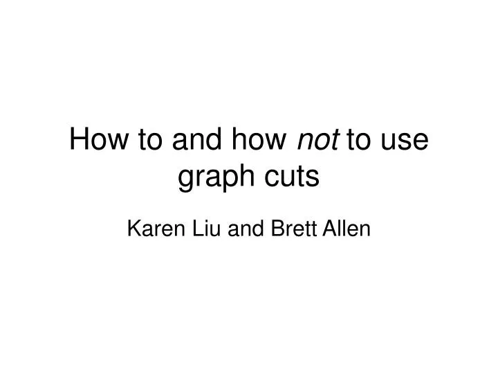 how to and how not to use graph cuts