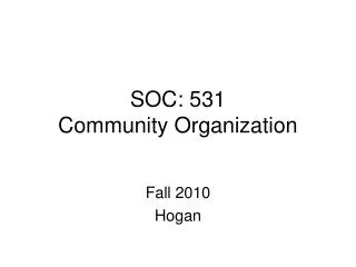 SOC: 531 Community Organization