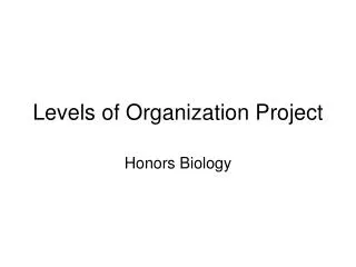 Levels of Organization Project