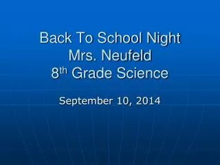Back To School Night Mrs. Neufeld 8 th Grade Science