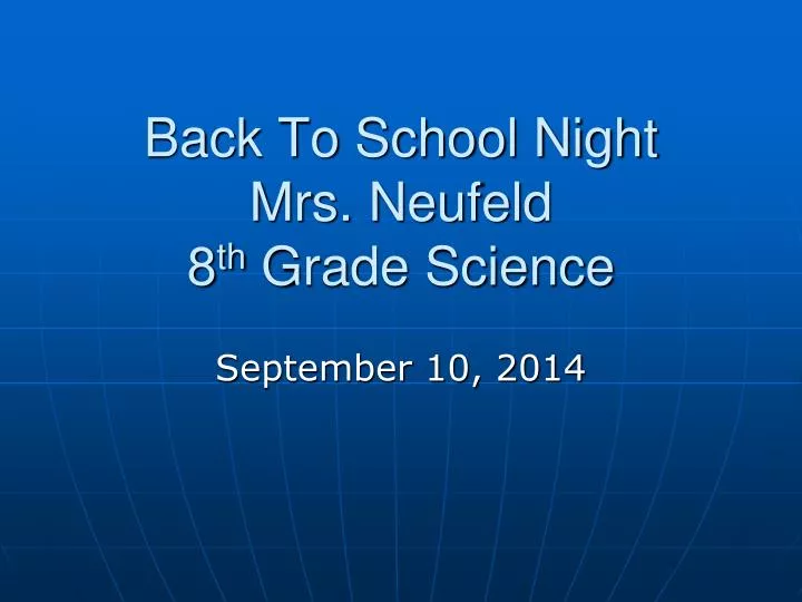 back to school night mrs neufeld 8 th grade science
