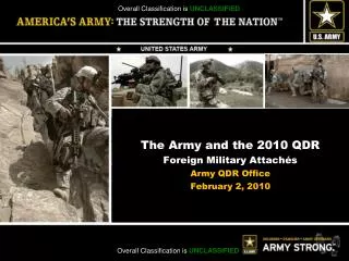 The Army and the 2010 QDR Foreign Military Attachés Army QDR Office February 2, 2010