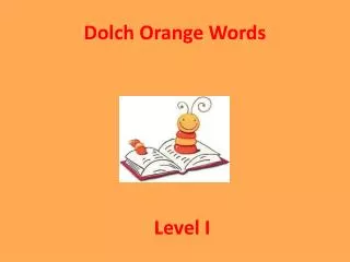 Dolch Orange Words