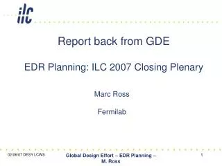 Report back from GDE EDR Planning: ILC 2007 Closing Plenary