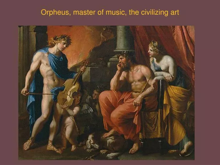 orpheus master of music the civilizing art