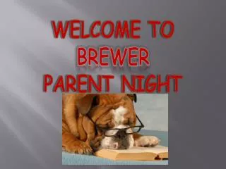WELCOME TO BREWER PARENT NIGHT