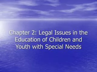 Chapter 2: Legal Issues in the Education of Children and Youth with Special Needs