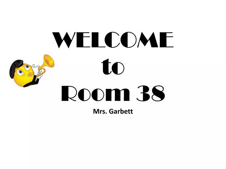 welcome to room 38 mrs garbett