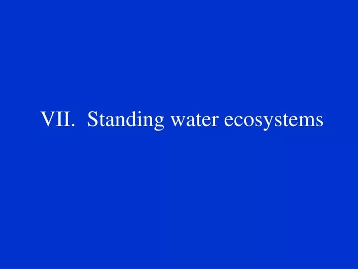 vii standing water ecosystems