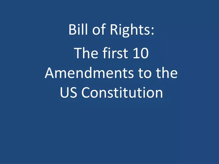 bill of rights the first 10 amendments to the us constitution