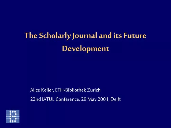 the scholarly journal and its future development
