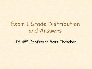 Exam 1 Grade Distribution and Answers