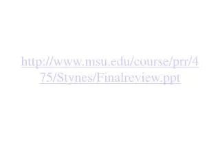 msu/course/prr/475/Stynes/Finalreview