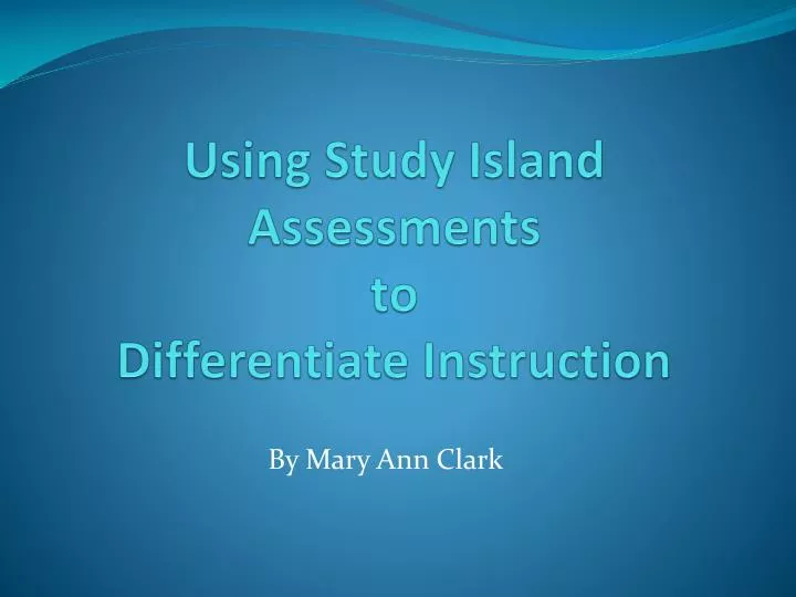using study island assessments to differentiate instruction