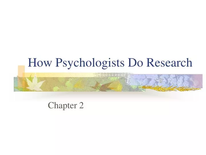 how psychologists do research