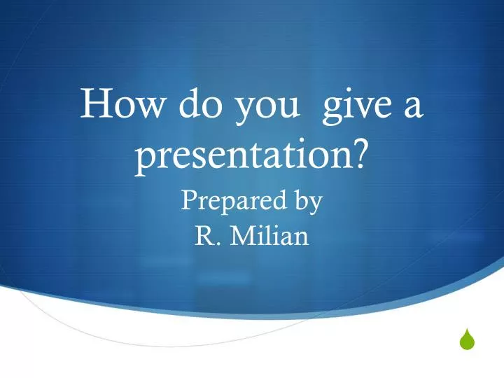 how do you give a presentation